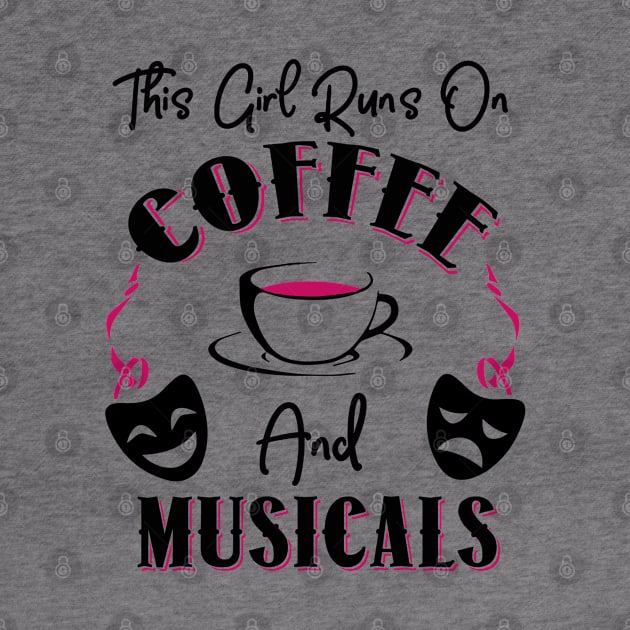 This Girl Runs On Coffee and Musicals by KsuAnn